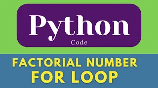 Factorial Number using For Loop in Python for loop in python