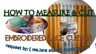 HOW TO MEASURE CUT EMBROIDERED LACE CURTAIN janvari Lanie abad