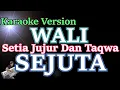 Download Lagu Karaoke Wali - Setia Jujur Dan Taqwa | Sejuta (Karaoke Lirik) HD