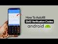 How to Auto Fill SMS Verification Codes on Android