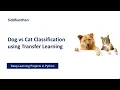 Deep Learning Projects in Dog vs Cat Classification