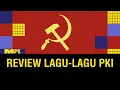 Download Lagu Mari Kita Review Lagu-Lagu PKI dan Sejarah di dalamnya