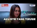 Lagu 🔴 AKU ISTRI YANG TERUSIR! | LIVE KISAHKU 21 NOVEMBER 2025