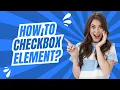 How To Use Checkbox Input Element In HTML For Better Forms
