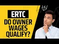 Does ERTC Owners Wages Qualify for ERC program