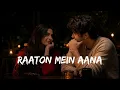 Raaton Mein Aana – Lo-fi (Slowed + Reverb) | Amit Trivedi | MOSTAFIZUR RECORDS