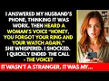 Download Lagu I Answered My Husband’s Phone–A Woman Said ‘I Love You’–But When I Recognized The Voice, I Shocked