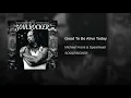 Good To Be Alive Today - Michael Franti & Spearhead