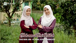 Download Muhammad Ibni Abdillah Cover Neng Lisna | PP Daarul Atqiya Sindangkerta MP3