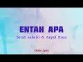 Download Lagu Sarah Suhairi \u0026 Aepul Roza - Entah Apa (Lirik)