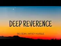 Download Lagu BIG SEAN - DEEP REVERENCE ( LYRICS ) , NIPSEY HUSSLE