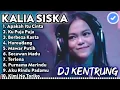 Kalia Siska - Apakah Itu Cinta - Full Album Versi dj kentrung terbaru 2021