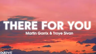 Download Martin Garrix, Troye Sivan - There For You (Lyrics) MP3