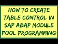 Create table control in ABAP Table Control in SAP ABAP Table Control in module pool programming