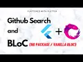 Github search and BLoC Using BLoC in Flutter No package BLoC Search aseemwangoo
