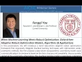 Machine Learning and Robust Optimization Fengqi You Cornell University