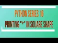 Python Series 16 Plot characters in square shape using pythoon