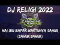 Download Lagu DJ HAI IBU BAPAK WAKTUNYA SAHUR SLOW FULL BASS