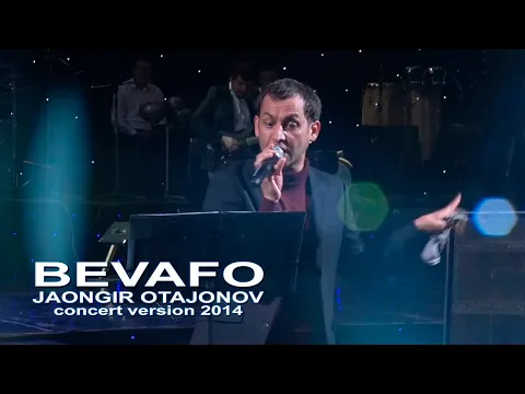 Download MP3 Jahongir Otajonov - Bevafo | Жахонгир Отажонов - Бевафо (concert verion 2014)