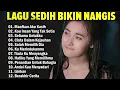 Download Lagu Lagu Sedih😭Paling Sering Di Cari💔Enak Di dengar 2025