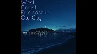 Download west coast friendship - owl city (slowed + reverb) MP3