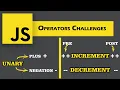 JavaScript operators challenges solving using pre post increment and decrement