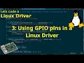 Let s code a Linux Driver 3 - Use GPIO pins in a Linux Driver