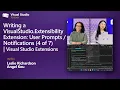 Writing a VisualStudio Extensibility Extension User Prompts Notifications VS Extensions