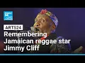 Lagu Remembering Jamaican reggae star Jimmy Cliff • FRANCE 24 English