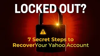 Locked Out 7 Secret Steps to Recover Your Yahoo Account Instantly