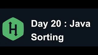 Day 20 Sorting Hacker Rank Java 30 Days of Code