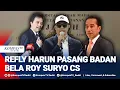 Refly Harun Pasang Badan Bela Roy Suryo Cs: Jangan Ditahan, Selamatkan dari Kriminalisasi!