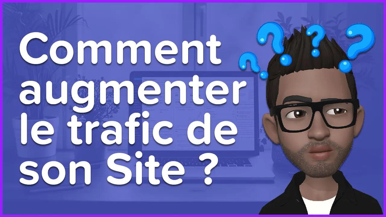 Tutoriels Comment AUGMENTER le trafic de son Site ?