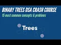 15 most common Interview Questions on Binary Trees Crash Course