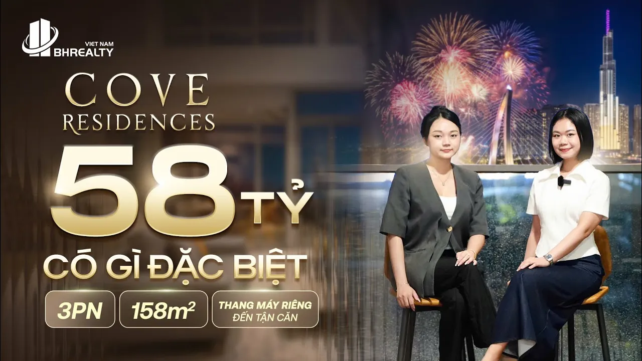 COVE RESIDENCES 58 TỶ CÓ GÌ ĐẶC BIỆT? | 3PN 158M² – 2 THANG MÁY RIÊNG LÊN TẬN CĂN HỘ