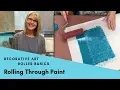 Decorative Art Roller Basics - Rolling Through Paint