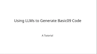 Using LLMs to Generate Basic09 Code A Tutorial