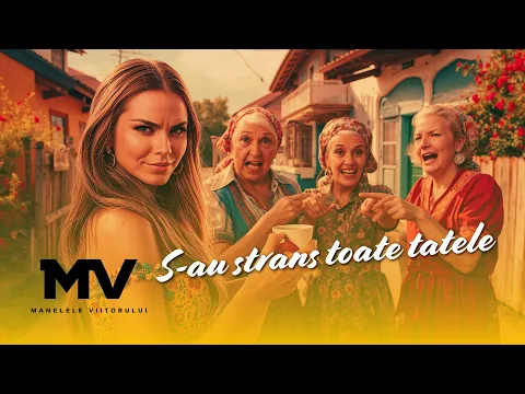 Video Thumbnail: Manelele Viitorului - S-au strans toate tatele (Official Video)