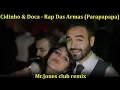 Cidinho & Doca - Rap Das Armas (Parapapapa)(Mr.Jones club remix)