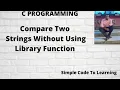 C Program to Compare Two Strings Without Using Library Function MCS-011 O level