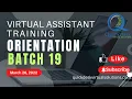 BATCH 19 ORIENTATION HOW TO BECOME VIRTUAL ASSISTANT