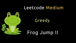 Frog Jump II - Greedy