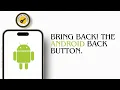 How To Bring Back The Android Back Button Back Button Missing 2024