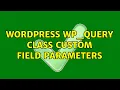 Wordpress WP - Query Class custom field parameters