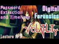 Volatility for Digital Forensics - Password Extraction and Time Liner Plugin