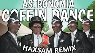 Download Astronomia - Coffin Dance - HAXSAM REMIX - (TRAP) MP3