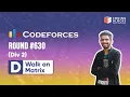 Codeforces Round 630 1332 D - Walk on Matrix Competitive Coding