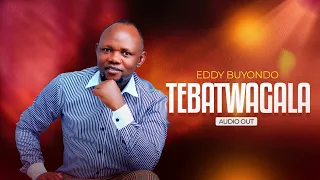 eddy buyondo tebatwagala official hq audio 