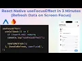 React Native useFocusEffect in 3 Minutes Refresh Data on Screen Focus