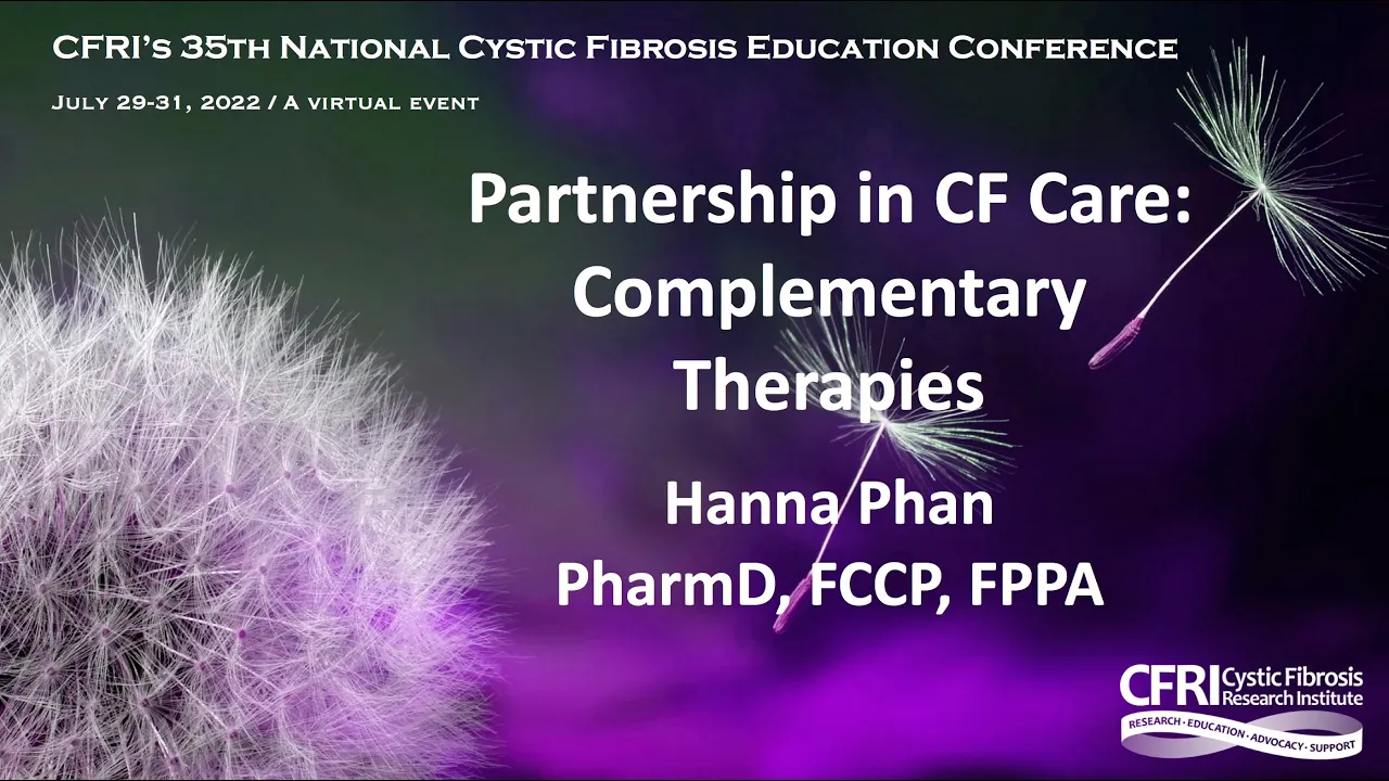 Partnership in CF Care: Complementary Therapies – Hanna Phan, PharmD, FCCP, FPPA